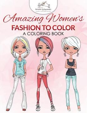 portada Amazing Women's Fashion to Color: A Coloring Book (en Inglés)