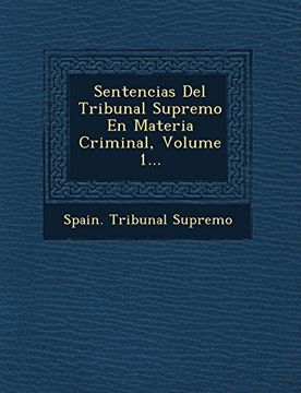 portada Sentencias del Tribunal Supremo en Materia Criminal, Volume 1. (in Spanish)