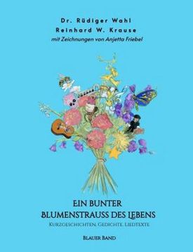 portada Ein Bunter Blumenstrauß des Lebens - Blauer Band (en Alemán)