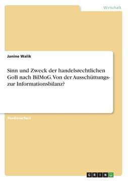 portada Sinn und Zweck der handelsrechtlichen GoB nach BilMoG. Von der Ausschüttungs- zur Informationsbilanz? (in German)