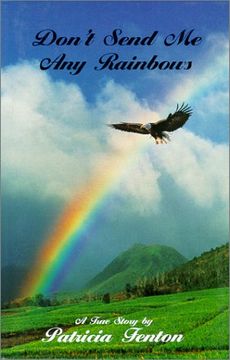 portada Don't Send me any Rainbows: A True Story (en Inglés)