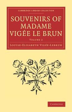 portada Souvenirs of Madame Vigée le Brun: Volume 2 (Cambridge Library Collection - art and Architecture) (en Inglés)