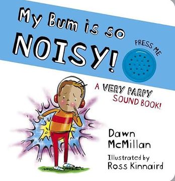 portada My bum is so Noisy! Sound Book: The Bestselling Book is now a Board Book With a Hilarious Parp Sound Effect That Children Will Love! (The new bum Series) (in English)