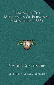 portada lessons in the mechanics of personal magnetism (1888) (in English)