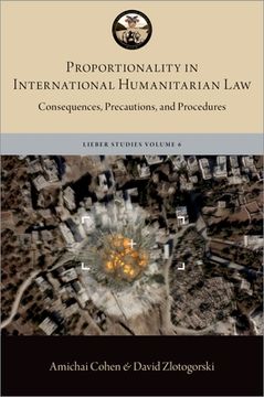 portada Proportionality in International Humanitarian Law: Consequences, Precautions, and Procedures (Lieber Studies Series) (in English)