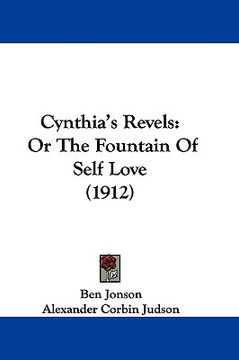 portada cynthia's revels: or the fountain of self love (1912) (en Inglés)