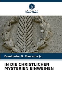 portada In Die Christlichen Mysterien Einweihen (en Alemán)