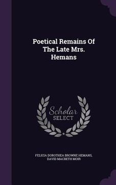 portada Poetical Remains Of The Late Mrs. Hemans (in English)