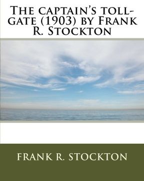 portada The captain's toll-gate (1903) by Frank R. Stockton