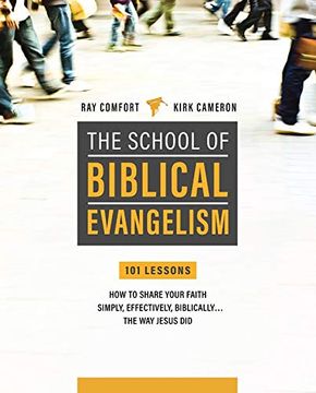 portada School of Biblical Evangelism: 101 Lessons; How to Share Your Faith Simply, Effectively, Biblically. The way Jesus did (in English)