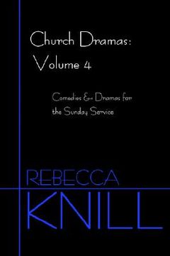 portada church dramas: volume 4: comedies & dramas for the sunday service (en Inglés)