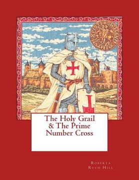 portada The Holy Grail & The Prime Number Cross (en Inglés)
