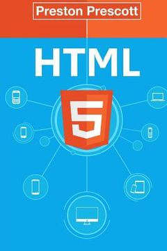 portada HTML 5: Discover How To Create HTML 5 Web Pages With Ease: Discover How To Create HTML 5 Web Pages With Ease (en Inglés)