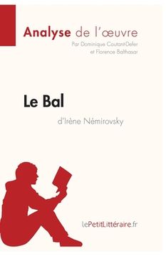 portada Le Bal d'Irène Némirovsky (Analyse de l'oeuvre): Analyse complète et résumé détaillé de l'oeuvre