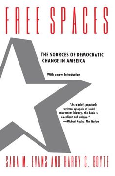 portada Free Spaces: The Sources of Democratic Change in America (in English)