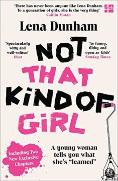 portada Not That Kind of Girl: A Young Woman Tells you What she s Learned (en Inglés)