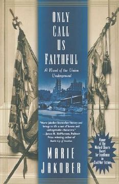 portada only call us faithful: a novel of the union underground (in English)