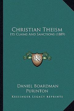 portada christian theism: its claims and sanctions (1889) (en Inglés)