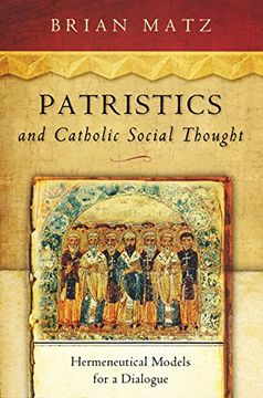 portada Patristics and Catholic Social Thought: Hermeneutical Models for a Dialogue (Catholic Social Tradition) 