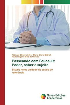 portada Passeando com Foucault: Poder, Saber e Sujeito: Estudo Numa Unidade de Saúde de Referência
