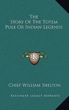 portada the story of the totem pole or indian legends (en Inglés)