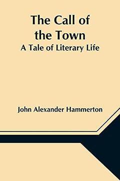 portada The Call of the Town: A Tale of Literary Life 