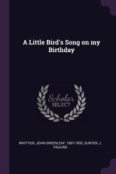 portada A Little Bird's Song on my Birthday (en Inglés)