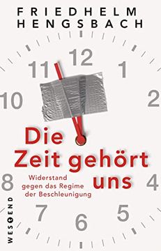 portada Die Zeit Gehört Uns: Widerstand Gegen das Regime der Beschleunigung (en Alemán)