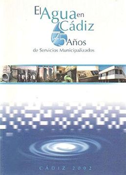 portada EL AGUA EN CADIZ 75 AÑOS DE SEVICIOS MUNICIPALIZADOS