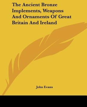 portada the ancient bronze implements, weapons and ornaments of great britain and ireland (in English)