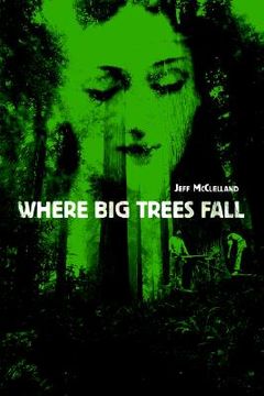 portada where big trees fall (in English)