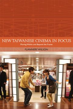 portada New Taiwanese Cinema in Focus: Moving Within and Beyond the Frame