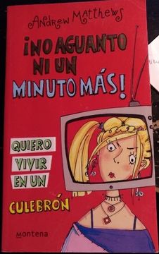 portada No Aguanto ni un Minuto Mas! Quiero Vivir en un Culebron (in Spanish)