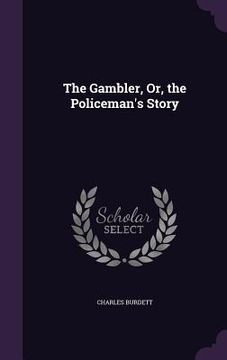 portada The Gambler, Or, the Policeman's Story (in English)