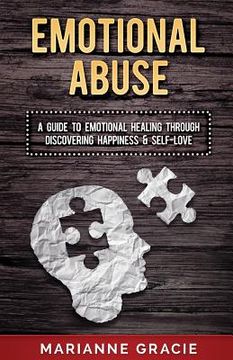 portada Emotional Abuse: A Guide to Emotional Healing Through Discovering Happiness and Self Love (en Inglés)