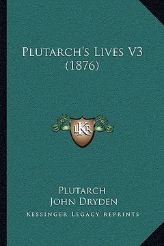 portada plutarch's lives v3 (1876) (en Inglés)