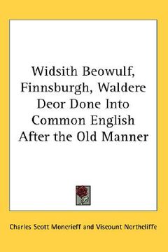 portada widsith beowulf, finnsburgh, waldere deor done into common english after the old manner