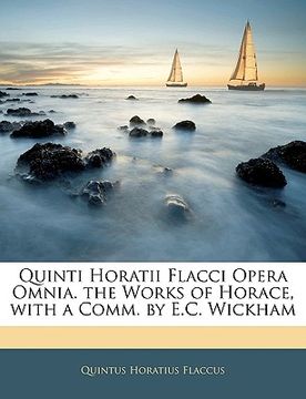 portada quinti horatii flacci opera omnia. the works of horace, with a comm. by e.c. wickham
