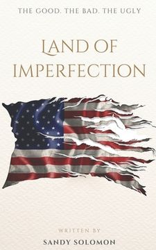 portada Land of Imperfection: The Good, the Bad, the Ugly, and the Pride (en Inglés)