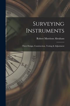 portada Surveying Instruments; Their Design, Construction, Testing & Adjustment