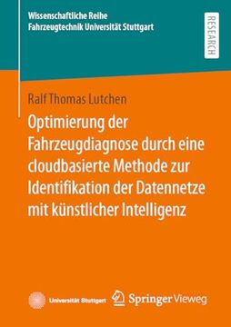 portada Optimierung der Fahrzeugdiagnose Durch Eine Cloudbasierte Methode zur Identifikation der Datennetze mit K? Nstlicher Intelligenz (in German)