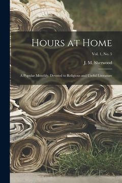portada Hours at Home: a Popular Monthly, Devoted to Religious and Useful Literature; Vol. 1, no. 5