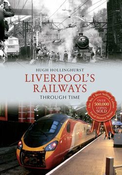 portada Liverpool's Railways Through Time (en Inglés)