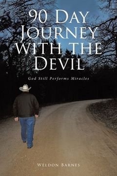 portada 90 Day Journey with the Devil: God Still Performs Miracles