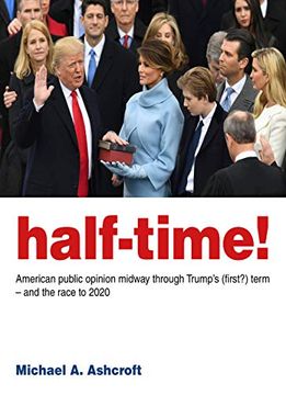 portada Half-Time!: American Public Opinion Midway Through Trump's (First?) Term - And the Race to 2020