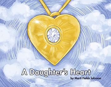 portada A Daughter's Heart: For Children and Adults of all Ages who Miss Their mom (en Inglés)