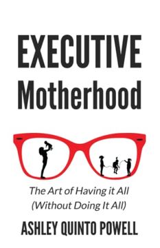 portada Executive Motherhood: The art of Having it all Without Doing it all (en Inglés)