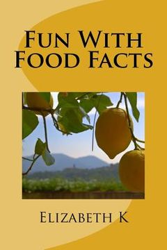 portada Fun With Food Facts (en Inglés)