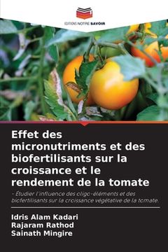 portada Effet des micronutriments et des biofertilisants sur la croissance et le rendement de la tomate (en Francés)
