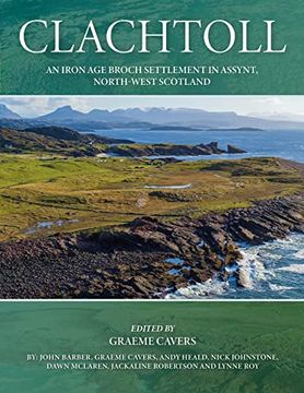 portada Clachtoll: An Iron Age Broch Settlement in Assynt, North-West Scotland (in English)